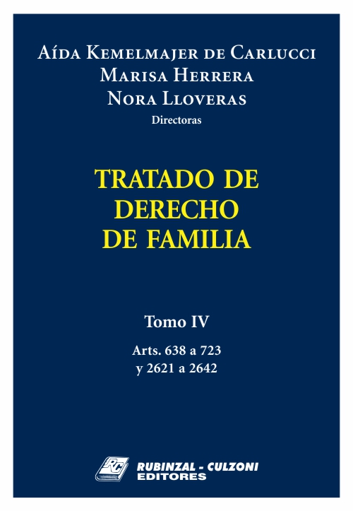 Tratado de Derecho de Familia - Tomo IV (Arts. 638 a 723 y 2621 a 2642)